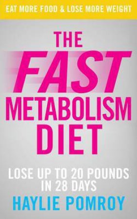 Fast Metabolism Diet, The Unleash Your Body's Natural Fat-Burning by Haylie Pomroy