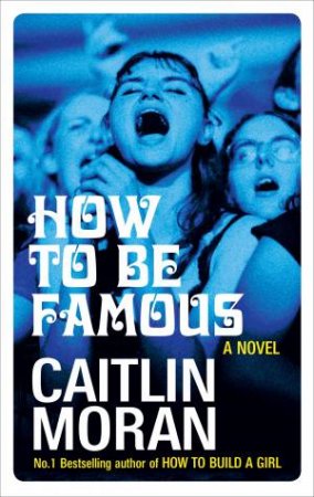 How to be Famous by Caitlin Moran