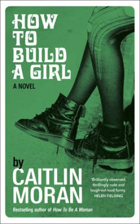 How to Build a Girl by Caitlin Moran