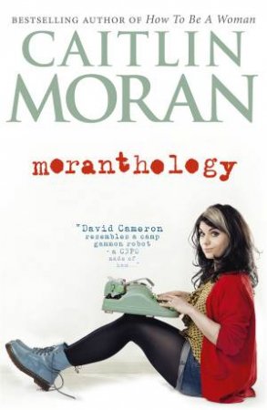 Moranthology by Caitlin Moran