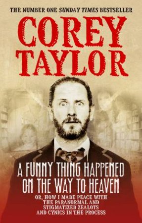 A Funny Thing Happened On The Way To Heaven by Corey Taylor