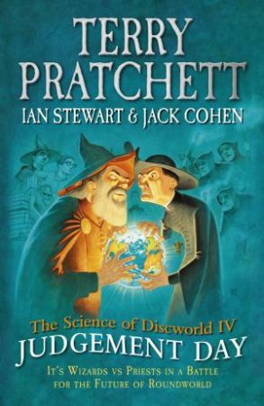 The Science Of Discworld IV: The Judgement Day by Terry Pratchett & Jack Cohen