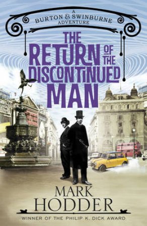 Return of the Discontinued Man, The The Burton and Swinburne Advent by Mark Hodder