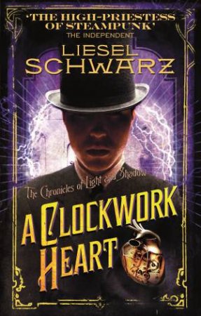 A Chronicles of Light and Shadow: Clockwork Heart by Liesel Schwarz