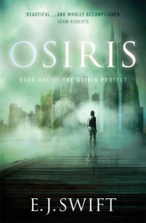 Osiris: The Osiris Project by E. J. Swift