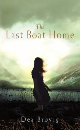 The Last Boat Home by Dea Brovig