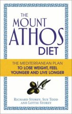 Mount Athos Diet The The Mediterranean Plan to Lose Weight Feel younger and live longer