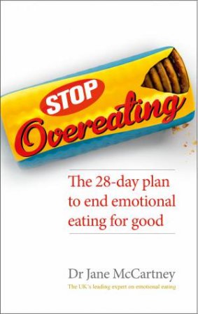 Stop Overeating The 28-day plan to end emotional eating by Jane McCartney