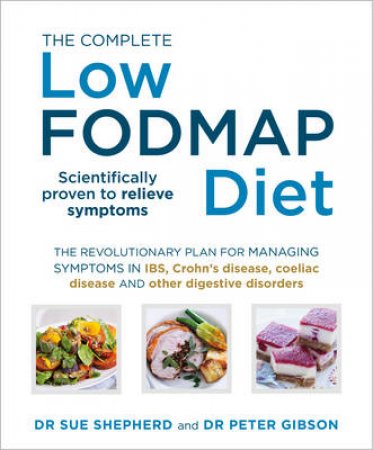 The Complete Low-FODMAP Diet by Dr Peter Gibson & Dr Sue Shepherd