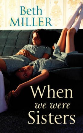 When We Were Sisters by Beth Miller