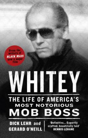 Whitey by Dick Lehr & Gerard O'Neill