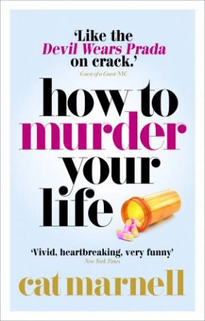 How To Murder Your Life by Cat Marnell