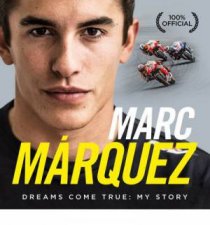 Marc Marquez My Story So Far