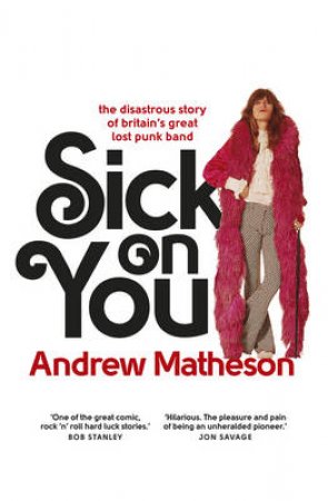 Sick On You The Disastrous Untold Story of The Hollywood Brats  t by Andrew Matheson