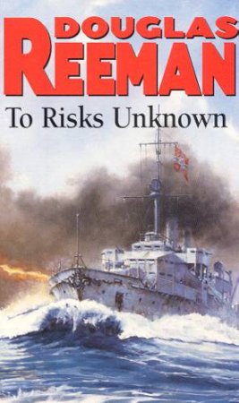 To Risks Unknown by Douglas Reeman