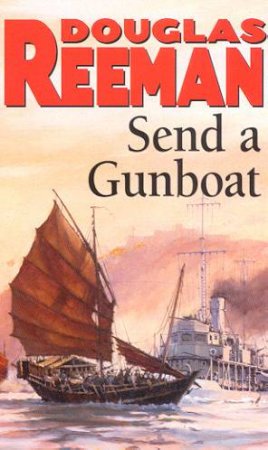 Send A Gunboat by Douglas Reeman