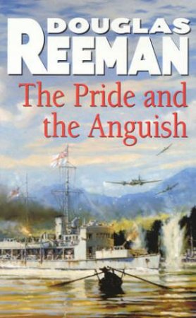 The Pride And The Anguish by Douglas Reeman