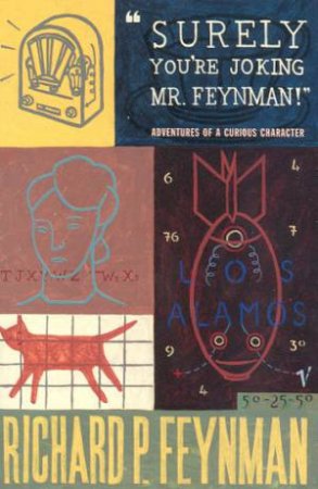 Surely You're Joking Mr. Feynman! by Richard P Feynman