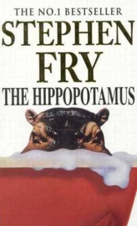 The Hippopotamus by Stephen Fry