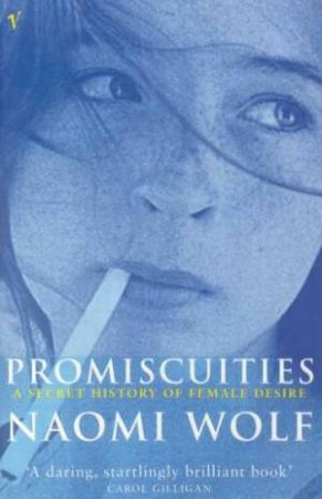 Promiscuities by Naomi Wolf
