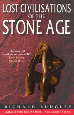 Lost Civilisations Of The Stone Age by Richard Rudgley