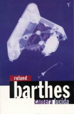 Camera Lucida by Roland Barthes