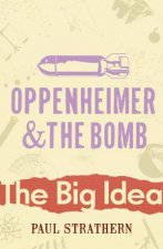 Oppenheimer And The Bomb The Big Idea