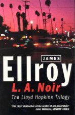 The Lloyd Hopkins Trilogy LA Noir