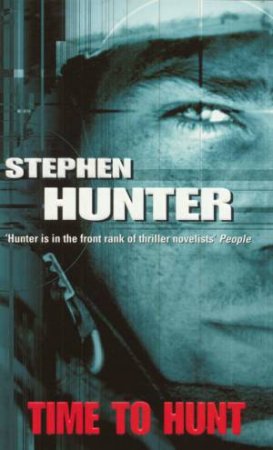 Time To Hunt by Stephen Hunter