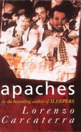 Apaches by Lorenzo Carcaterra