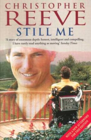 Christopher Reeve: Still Me: A Life by Christopher Reeve
