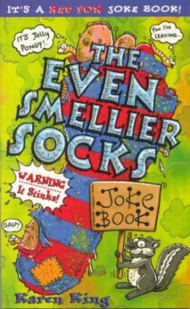 The Even Smellier Socks Joke Book by Karen King