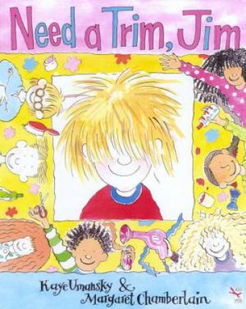 Need A Trim, Jim by Kaye Umansky & Margaret Chamberlain