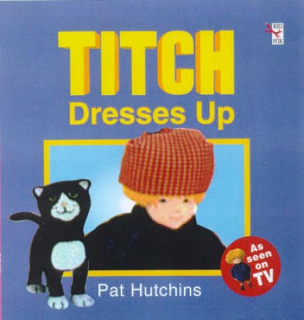 Titch Dresses Up by Pat Hutchins