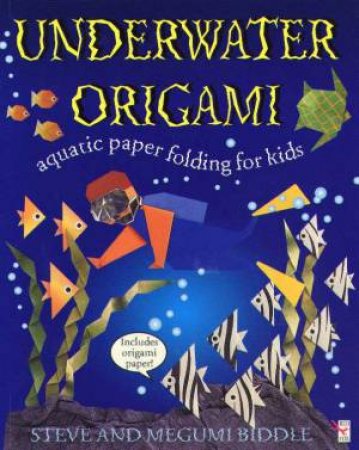 Underwater Origami by Steve & Megumi Biddle