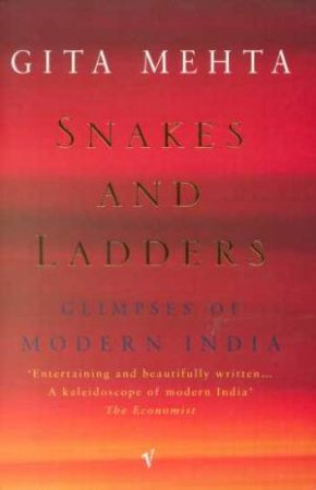 Snakes And Ladders: Glimpses Of Modern India by Gita Mehta