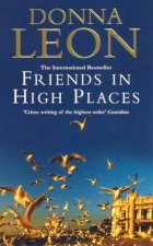 Friends In High Places A Commissario Brunetti Novel