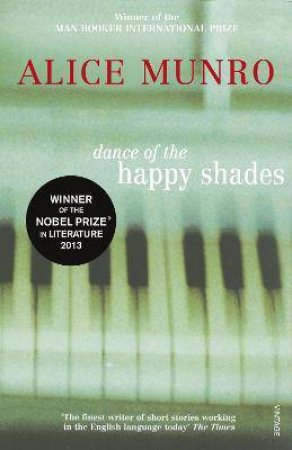 Dance Of The Happy Shades by Alice Munro