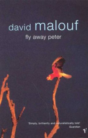 Fly Away Peter by David Malouf