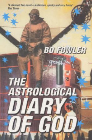 The Astrological Diary Of God by Bo Fowler