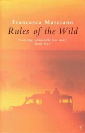 Rules Of The Wild by Francesca Marciano