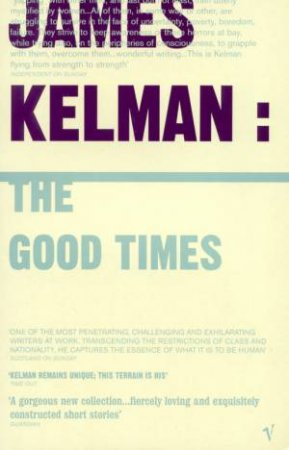 The Good Times by James Kelman