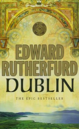 Dublin by Edward Rutherfurd