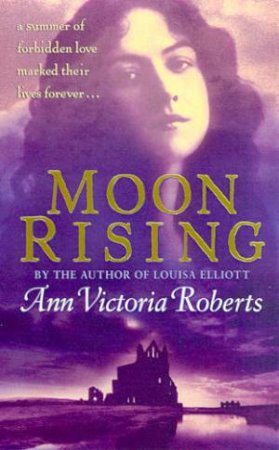 The Moon Rising by Ann Victoria Roberts