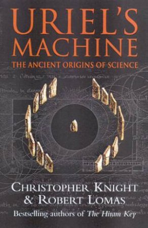 Uriel's Machine by Christopher Knight & Robert Lomas