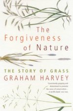 The Forgiveness Of Nature The Story Of Grass