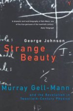 Strange Beauty Murray GellMann  20th Century Physics