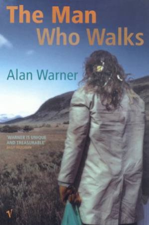 The Man Who Walks by Alan Warner