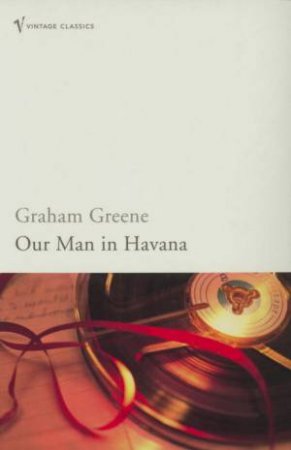 Our Man In Havana by Graham Greene