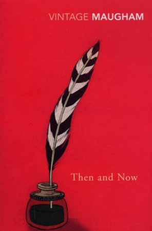 Then And Now by W Somerset Maugham